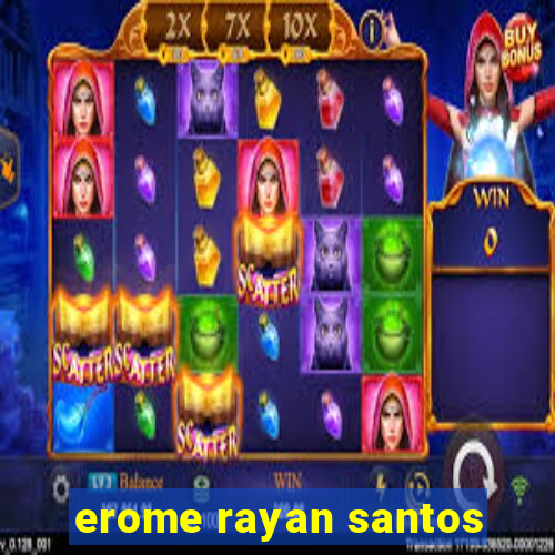 erome rayan santos